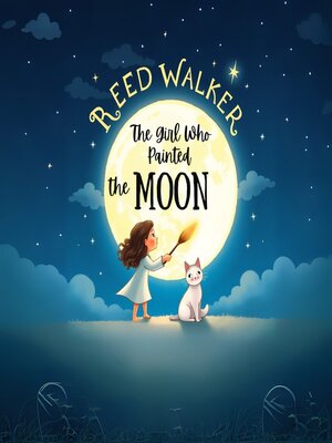 cover image of The Girl Who Painted the Moon